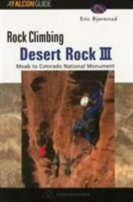 Rock Climbing Desert Rock III: Moab To Colorado National Monument [Regional Rock • $24.72
