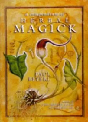 Compendium Of Herbal Magick By Paul Beyerl • $14.48
