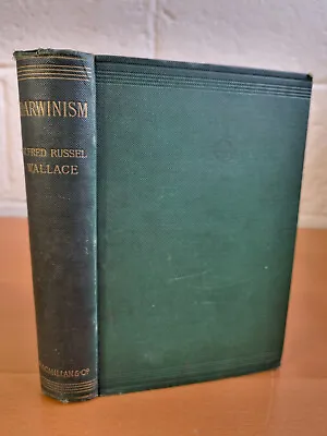 ALFRED RUSSEL WALLACE Darwinism An Exposition Of The Theory Of Natural Selection • $176.81