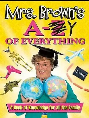 Mrs Brown's A To Y Of Everything By Brendan O'Carroll (Hardcover 2014) • £5