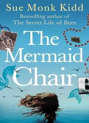£3.48 • Buy The Mermaid Chair By Sue Monk Kidd. 9780755307623
