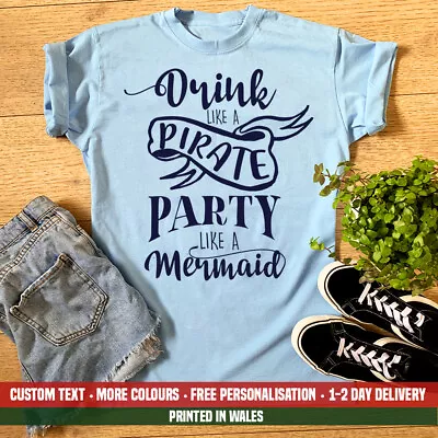 Ladies Drink Like A Pirate Party Like A Mermaid T-shirt Funny Dance Gift Top • £13.99