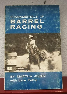 First Editions Fundamentals Of Barrel Racing By Martha Josey Jane Pattie 1969 • $19.99