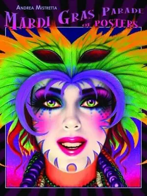 Mardi Gras Parade Of Posters By Mistretta Andrea (Hardcover) • $21.99