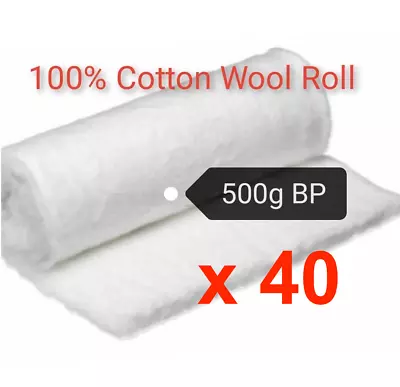 40 X Cotton Wool Roll 500g Sealed Roll Medical Pure Cotton BP Whit • £312.07