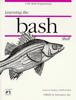 Learning The Bash Shell (A Nutshell... Newham Cameron • £8.99