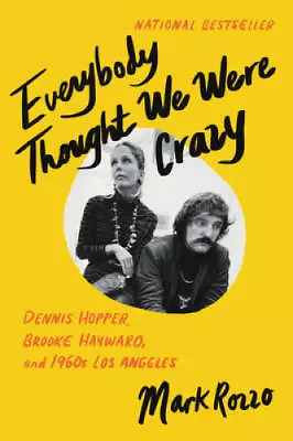 Everybody Thought We Were Crazy: Dennis Hopper Brooke Hayward And  - VERY GOOD • $10.15