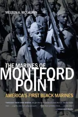 The Marines Of Montford Point: America's First Black Marines • $19.41