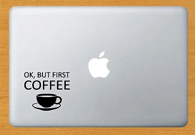 £2.98 • Buy Ok But First Coffee Sticker Decal Decor Laptop Mac Apple Macbook Notebook Vinyl 
