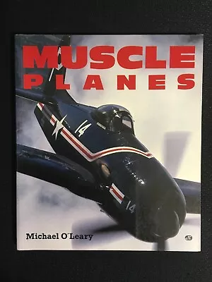 MUSCLE PLANES By Michael O'Leary Martin Mars Convair F-106 Mustang Tri-motor ++ • $9.99