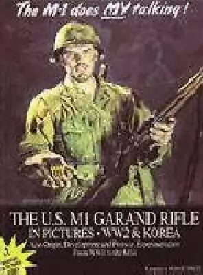 The M1 Does My Talking: The US M1 Garand Rifle In Pictures : World War - GOOD • $10.39