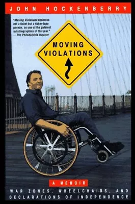 Moving Violations : War Zones Wheelchairs And Declarations Of I • $5.76