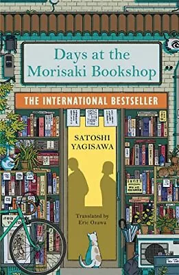 Days At The Morisaki Bookshop: The ... Yagisawa Satos • £6.99