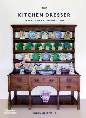 NEW The Kitchen Dresser By Simon Griffiths Hardcover Free Shipping • $46.45