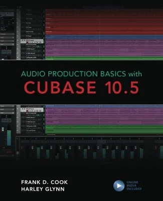 Audio Production Basics With Cubase 10.5 (Frank D. Cook) Music Pro Guides • $39