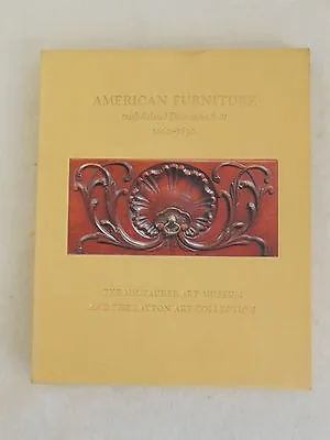 AMERICAN FURNITURE With RELATED DECORATIVE ARTS 1660-1830 Milwaukee Art Museum • $173.98