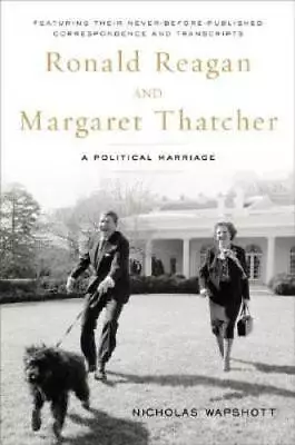 Ronald Reagan And Margaret Thatcher: A Political Marriage - Hardcover - GOOD • $4.48