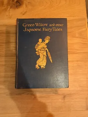 Green Willow Japanese Fairy Tales GRACE JAMES/WARWICK GOBLE 1910 1st Edition • £215