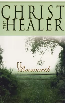 Christ The Healer Paperback F. F. Fred Francis Bosworth • $5.76