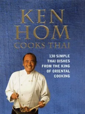 Ken Hom Cooks Thai By Ken Hom Peter Knab (Hardback) Expertly Refurbished Product • £4.12