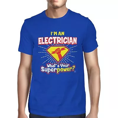 £7.99 • Buy 1Tee Mens I'm An Electrician, What's Your Superpower T-Shirt