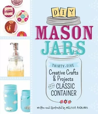 DIY Mason Jars: Thirty-Five Creative Craft- Paperback - NEW FREE SHIPPING!! • $8.99