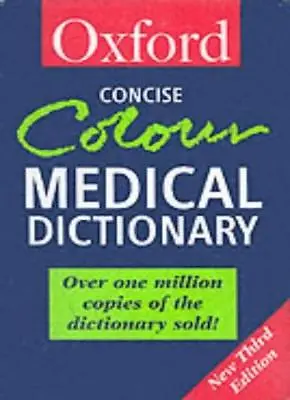 Concise Colour Medical Dictionary (Oxford Paperback Reference) By Elizabeth Mar • £3.29