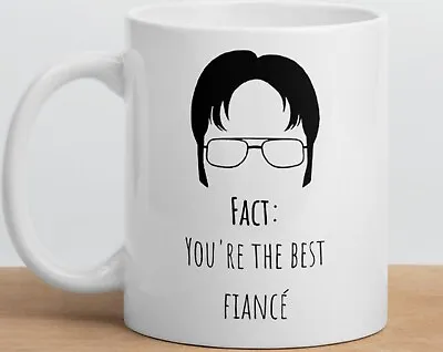 Fact: You're The Best Fiancé Mug Dwight Schrute Mug The Office Mug Tv Show Mug • $26.99