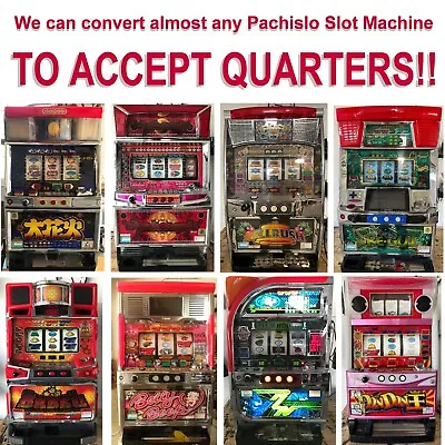 WE WILL CONVERT YOUR PACHISLO SLOT MACHINE TO ACCEPT U.S. QUARTERS (See Details) • $59.99