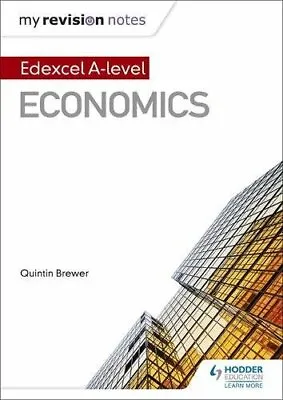 My Revision Notes: Edexcel A Level Economics By Quintin Brewer • £3