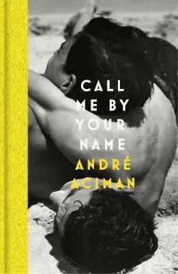$33.15 • Buy Andre Aciman Call Me By Your Name (Hardback) 