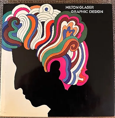 Milton Glaser Graphic Design 1983 Hardcover Bob Dylan On Cover. Overlook Press • $60