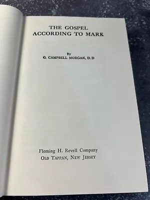 The Gospel According To Mark By G. Campbell Morgan • $15