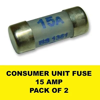 2 X 15 Amp Consumer Unit Fuses - Cartridge Fuse - 15a  BS1361  FREE P&p • £2.79