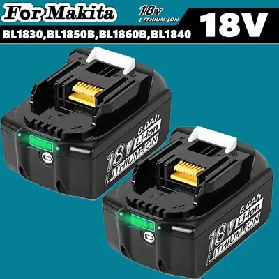 2PACK For Makita 18V Lithium-Ion 6.0Ah Battery (BL1860B BL1850 BL1840 Power Tool • $29.89