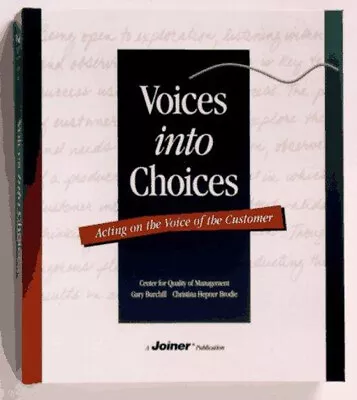 Voices Into Choices : Acting On The Voice Of The Customer Hardcov • $9.78