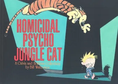 Calvin And Hobbes: Homicidal Psycho Jungle Cat (Calvin & Hobbes)-Bill Watterson- • £3.79