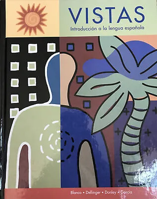 Vistas Student Textbook: Introduccion A La Lengua Espanola By Donley Garca D • $6.99