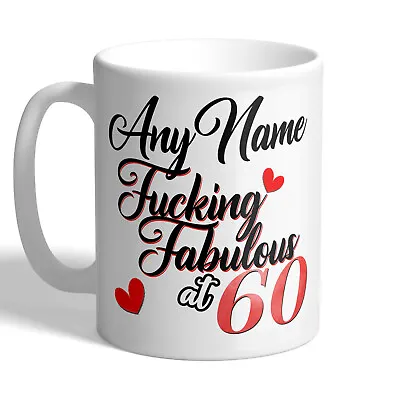 £9.99 • Buy Any Name - F*cking Fabulous At 60 - 60th Birthday - Personalised - Mug