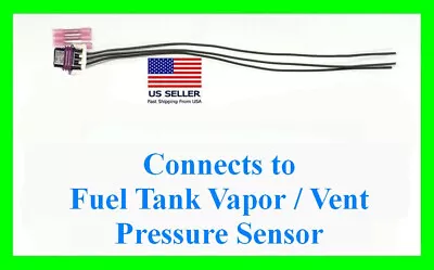 Fuel Tank Pressure Sensor Vapor Vent Connector Pigtail Plug Harness Wiring Gas • $22.99