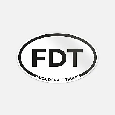 Fdt Donald Trump Political Slogan Vinyl Sticker Decal • $2.75