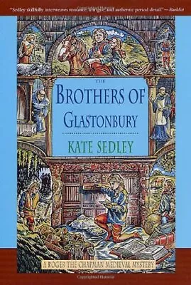 The Brothers Of Glastonbury By Sedley Kate Book The Cheap Fast Free Post • £7.49