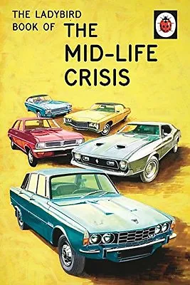 The Ladybird Book Of The Mid-Life Crisis (Ladybird Books For Grown-Ups) By Jaso • £2.40