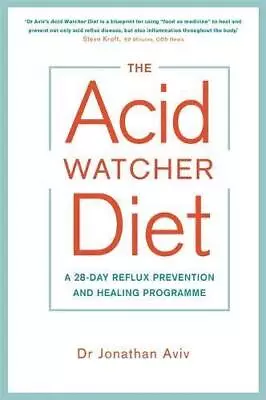 The Acid Watcher Diet: A 28-Day Reflux Prevention And Healing Programme • £9.42