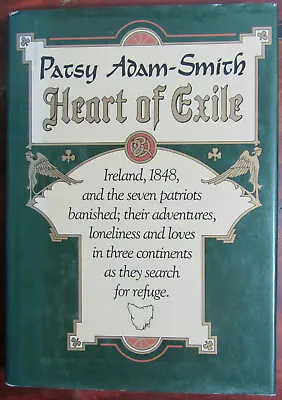 Patsy Adam-Smith; Heart Of Exile: Ireland 1848 And The Seven Patriots Banished • $47.25