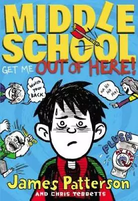 Middle School: Get Me Out Of Here! - Hardcover By James Patterson - GOOD • $3.66