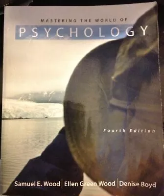 Mastering The World Of Psychology (4th Edition) - Wood Samuel E.|Wood Elle... • $9.29