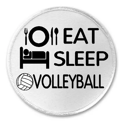 Eat Sleep Volleyball - 3  Sew/Iron On Patch Sports Hobby Humor Joke Funny Team • $3.99