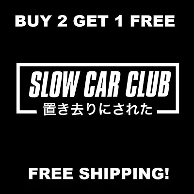 Slow Car Club Sticker Vinyl Funny JDM  Lowered Car Truck Window Decal Sticker • $11.07