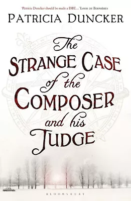 Duncker Ms Patricia : The Strange Case Of The Composer And His Amazing Value • £2.47